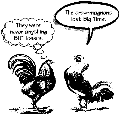 The crow-magnons lost Big Time. They were never anything but losers.