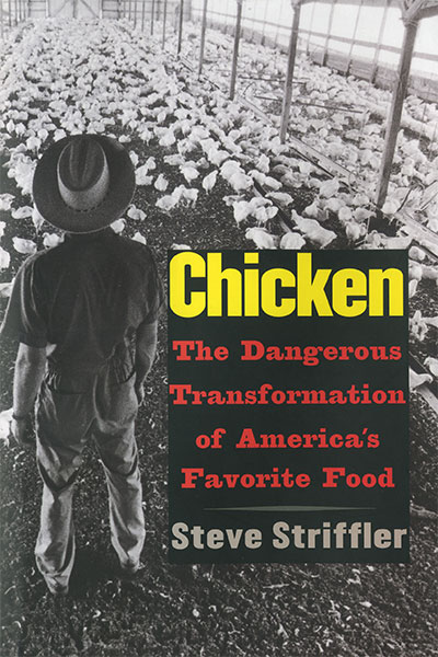 Chicken: The Dangerous Transformation of America&rsquo;s Favorite Food